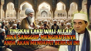 TINGKAH LAKU WALI ALLAH❗JIKA KAMU SANGGUP MENGIKUTINYA ANDA AKAN MENDAPAT BERKAHNYA