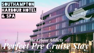 Southampton Harbour Hotel & Spa - a perfect Pre-Cruise Stay