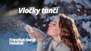 Vločky tančí  -  František Horák Pekelník