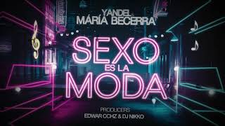 SEXO ES LA MODA (Remix) - Maria Becerra ft Yandel Edwar CChz ft DeeJay Nikko S.L