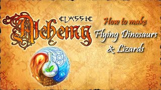 Alchemy Classic-How to make Flying Dinosaurs & Lizards Recipes Walkthrough