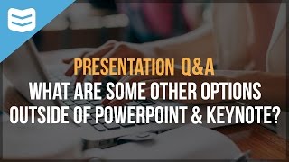 What are some other options outside of PowerPoint and Keynote?