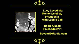 Lucy Loved Me: Memories of My Friendship with Lucille Ball