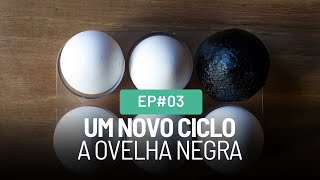 EPISÓDIO 03 UM NOVO CICLO - A OVELHA NEGRA