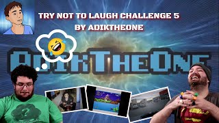 React to TRY NOT TO LAUGH CHALLENGE 5 BY @ADIKTHEONE