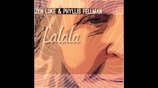 Zen Luke & Phyllis Fellman - Lalala