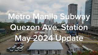 [ METRO MANILA SUBWAY ] [Quezon Ave. Station ] [ May 2024 Update ]