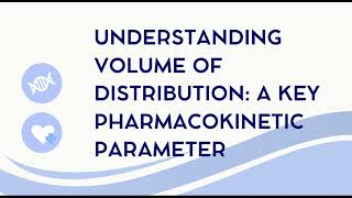 Volume of Distribution | Pharmacology