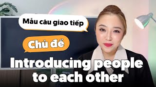 GIỚI THIỆU 2 NGƯỜI VỚI NHAU TRONG TIẾNG ANH | Miss Lan