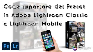 Come importare dei Preset in Adobe Lightroom Classic e Lightroom Mobile