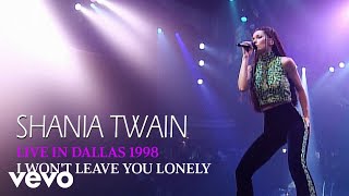 Shania Twain - I Won'T Leave You Lonely