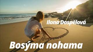 Bosýma nohama -  Ilona Dospělová