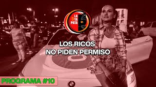 Los ricos no piden permiso #laquintapata 10