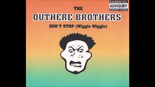 The Outhere  Brothers - Don't Stop (Wiggle Wiggle) (OHB Club Version)