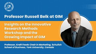 Professor Russell Belk on Innovative Research Methods Workshop and the Growing Impact of #GIM