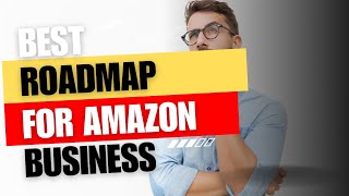 Best road map for Amazon business| Which model is best Amazon wholesale FBA or Private Label