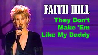 FAITH HILL - They Don't Make 'Em Like My Daddy