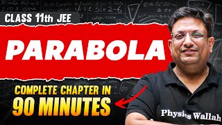 PARABOLA in 90 Minutes | Full Chapter Revision | Class 11th JEE