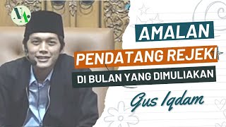 Gus Iqdam | Amalan Pendatang Rejeki di Bulan yang di Muliakan | Ngaji Ayem