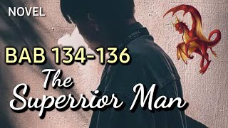 The Superrior Man||Bab 134-136