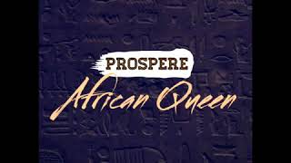 Prospere - African Queen - Cedar Productionz