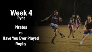 Pirates vs Have You Ever Played Rugby- Ryde Monday Oztag Mens Div 1 - Week 4