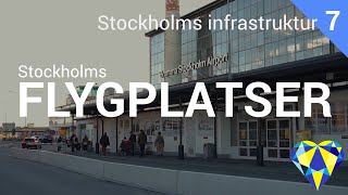 Flygplatser - Stockholms infrastruktur del 7