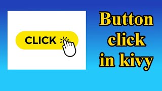 How to do button click in KIVY