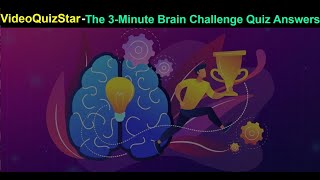 3 Minute Brain Challenge Quiz Answers | Video Quiz Star 3 Minute Brain Challenge Quiz Answers