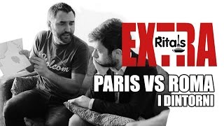 Ritals - Extra - Parigi vs Roma (i dintorni)