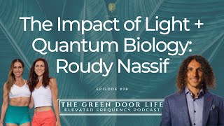 The Impact of Light with Quantum Biologist and Viva Rays Founder, Roudy Nassif