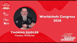 Day 3 - Introduction to the Worldchefs Congress 2028