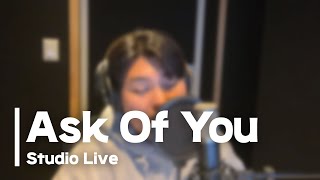 한동근 (Han Dong Geun) 'Ask Of You' STUDIO LIVE