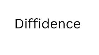 How to Pronounce Diffidence Correctly?