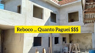 Quanto Paguei no Reboco  DIÁRIO DE CONSTRUÇÃO PARTE 11