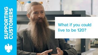 Barclays Private Bank | What if you could live to 120?