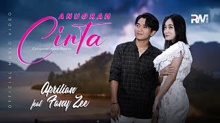 Aprilian feat. Fany Zee - Anugrah Cinta (Official Music Video)