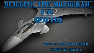 Building the Monogram F-19 Specter - What-if Stealth Fighter Complete Build Part 2