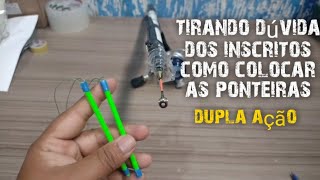 como colocar as ponteiras dupla ação, do  geito simples e fácil,para pescaria de tilapias na batida!