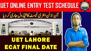 UET lahore entry test 2020 date uet ecat 2020 admission procedure 2020 schedule university news