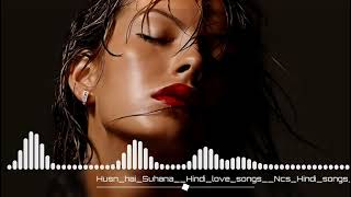 Husn_Hai_Suhana_Mix_Songl|NCS Hindil|no copyright songl|Bollywood song