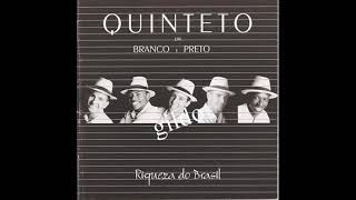 Quinteto em Branco e Preto (2000) Riqueza do Brasil