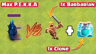 MAX P.E.K.K.A vs One Level 1 Troop + Clone | Clash of Clans