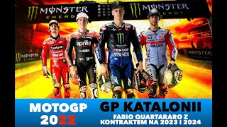 2022 - MOTOGP - GP KATALONII - FABIO QUARTARARO Z KONTRAKTEM NA 2023 I 2024