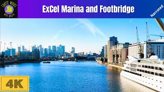 The Royal Victoria Dock, ExCel Marina and the ExCel Footbridge - 4K narrated London walk