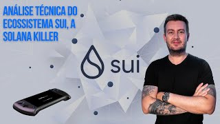 Análise técnica do ecosistema da SUI Network, a Solana Killer!