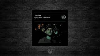 Premiere: Emen - Don’t Wait For Me - My Techno Weighs A Ton