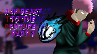 Jujutsu Kaisen react to the future | gacha life reaction | jjk react | part 1