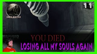 Dark Souls II Scholar of the First Sin NG Run PART 11 LOSING ALL MY SOULS