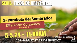 TDC 2: Parabola del Sembrador (Diferentes Corazones) | Culto Dominical | Rev. William González